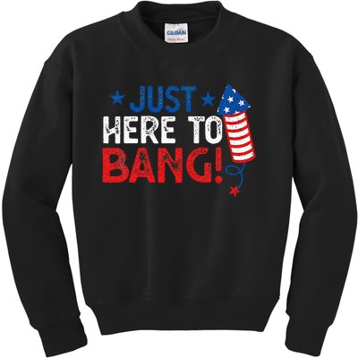 Funny Fourth Of July 4th Of July Im Just Here To Bang Kids Sweatshirt