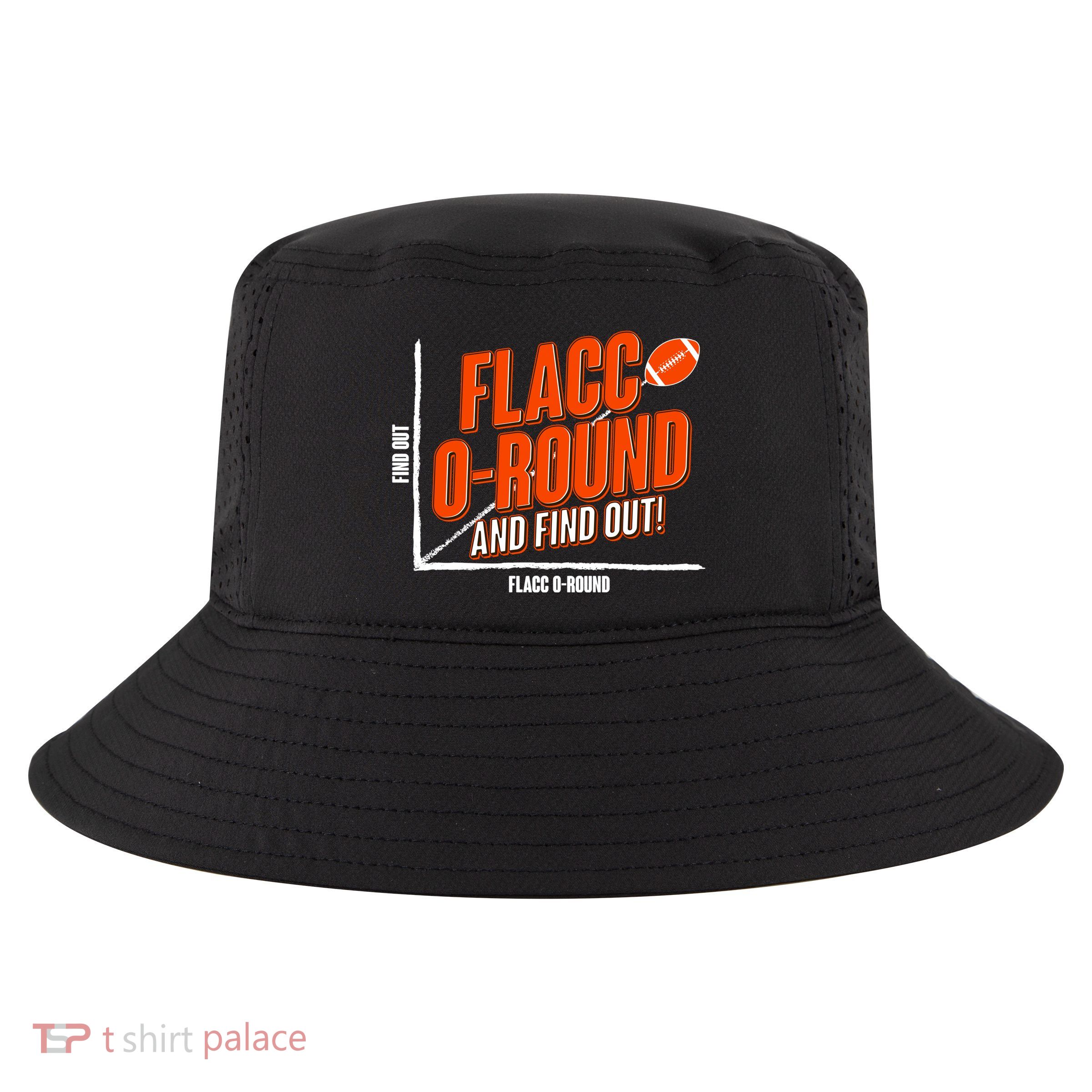 Funny Flacc O Round And Find Out Football Fan Cool Comfort Performance Bucket Hat