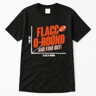 Funny Flacc O Round And Find Out Football Fan Tall T-Shirt