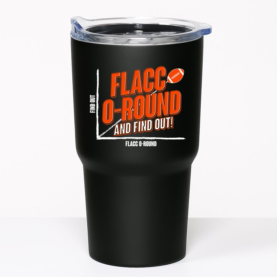Funny Flacc O Round And Find Out Football Fan Tumbler