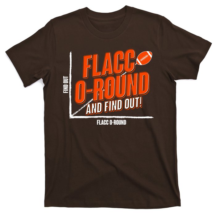 Funny Flacc O Round And Find Out Football Fan T-Shirt