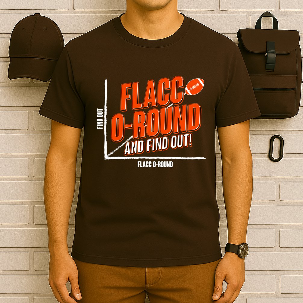 Funny Flacc O Round And Find Out Football Fan T-Shirt