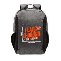 Funny Flacc O Round And Find Out Football Fan Vector Backpack
