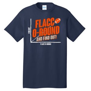 Funny Flacc O Round And Find Out Football Fan Tall T-Shirt