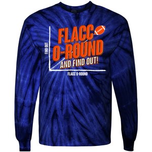 Funny Flacc O Round And Find Out Football Fan Tie-Dye Long Sleeve Shirt