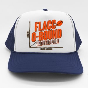 Funny Flacc O Round And Find Out Football Fan Trucker Hat