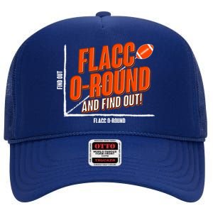 Funny Flacc O Round And Find Out Football Fan High Crown Mesh Back Trucker Hat