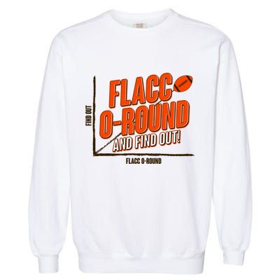 Funny Flacc O Round And Find Out Football Fan Garment-Dyed Sweatshirt
