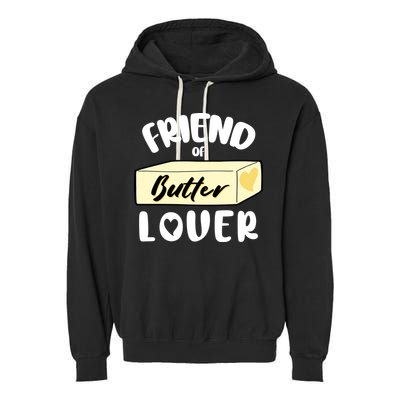 Funny Friend Of Butter Lover Matching Group Garment-Dyed Fleece Hoodie