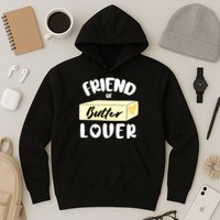 Funny Friend Of Butter Lover Matching Group Hoodie