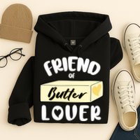 Funny Friend Of Butter Lover Matching Group Hoodie