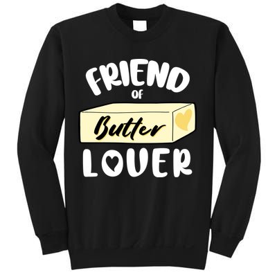 Funny Friend Of Butter Lover Matching Group Sweatshirt