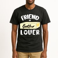 Funny Friend Of Butter Lover Matching Group Tall T-Shirt