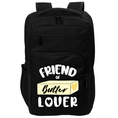 Funny Friend Of Butter Lover Matching Group Impact Tech Backpack