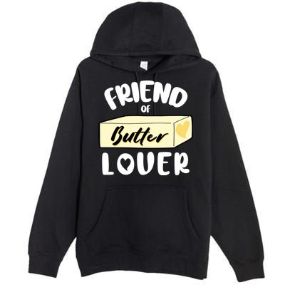 Funny Friend Of Butter Lover Matching Group Premium Pullover Hoodie