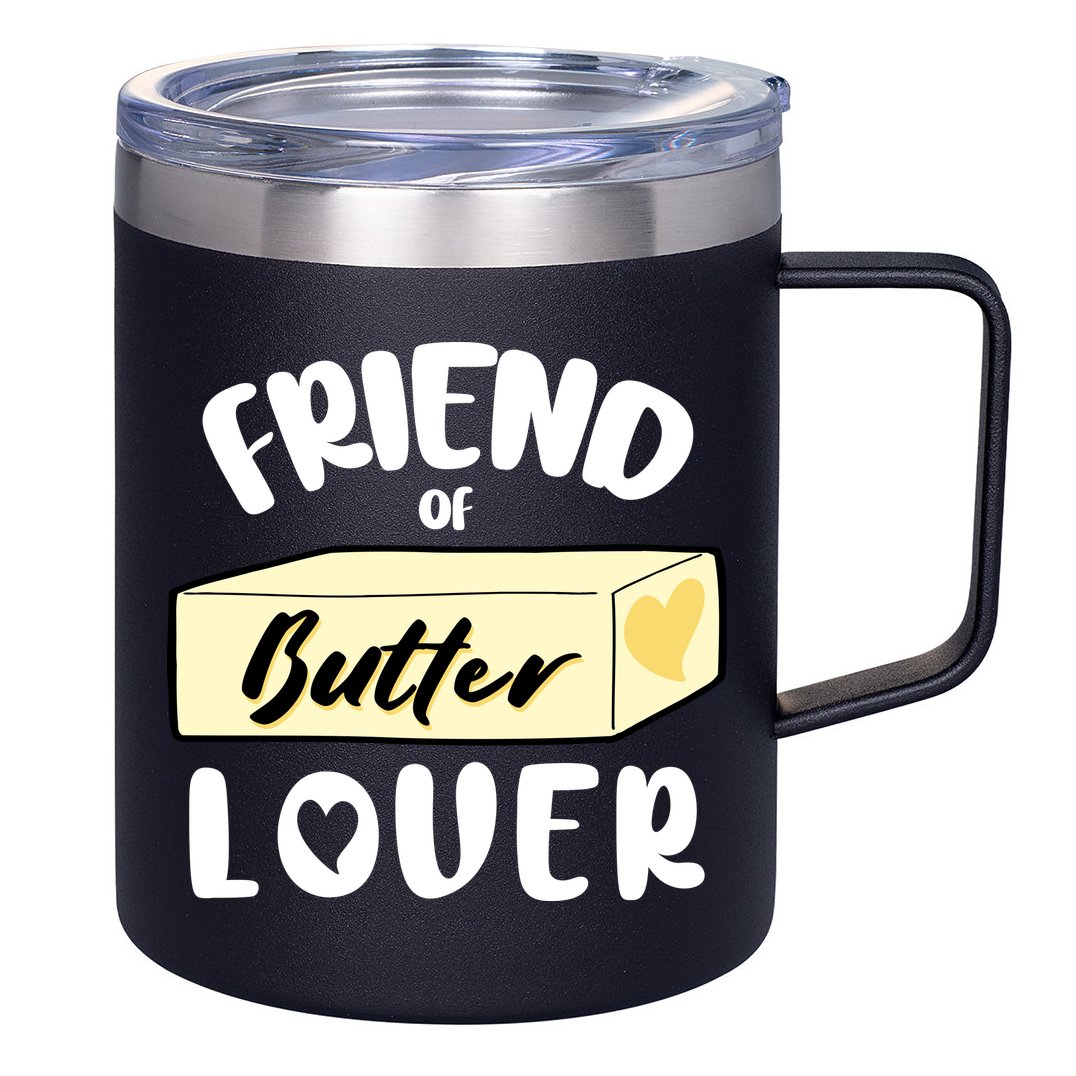 Funny Friend Of Butter Lover Matching Group 12oz Stainless Steel Coffee Mug