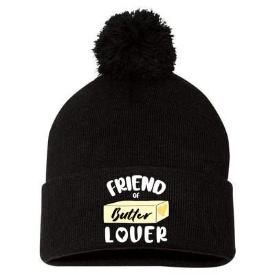 Funny Friend Of Butter Lover Matching Group Pom Pom 12in Knit Beanie