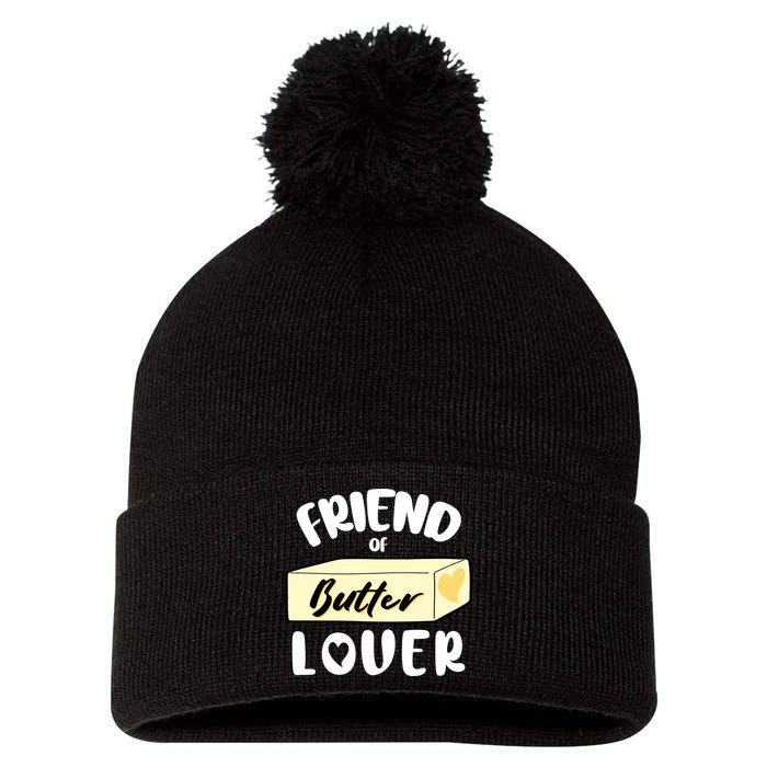 Funny Friend Of Butter Lover Matching Group Pom Pom 12in Knit Beanie