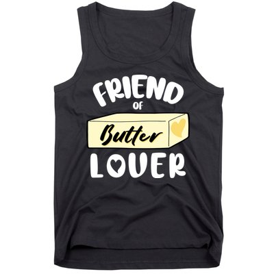 Funny Friend Of Butter Lover Matching Group Tank Top