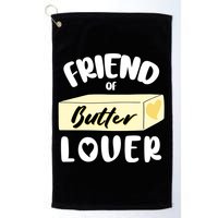 Funny Friend Of Butter Lover Matching Group Golf Towel