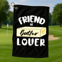 Funny Friend Of Butter Lover Matching Group Golf Towel