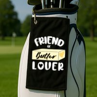 Funny Friend Of Butter Lover Matching Group Golf Towel
