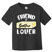 Funny Friend Of Butter Lover Matching Group Toddler T-Shirt
