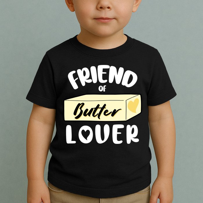 Funny Friend Of Butter Lover Matching Group Toddler T-Shirt