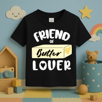 Funny Friend Of Butter Lover Matching Group Toddler T-Shirt