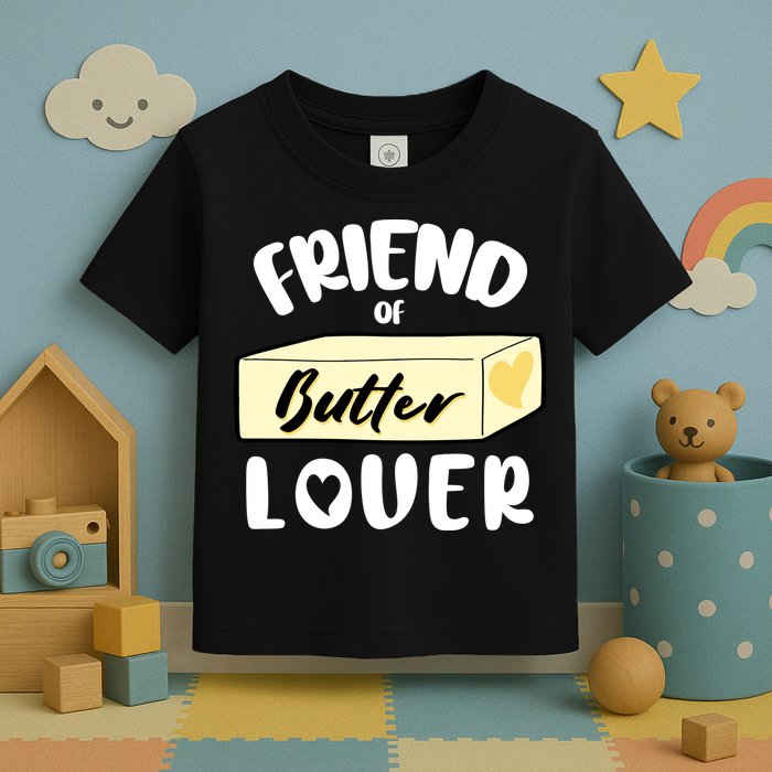 Funny Friend Of Butter Lover Matching Group Toddler T-Shirt