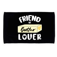 Funny Friend Of Butter Lover Matching Group Microfiber Hand Towel