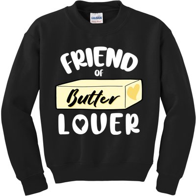 Funny Friend Of Butter Lover Matching Group Kids Sweatshirt