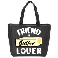 Funny Friend Of Butter Lover Matching Group Zip Tote Bag