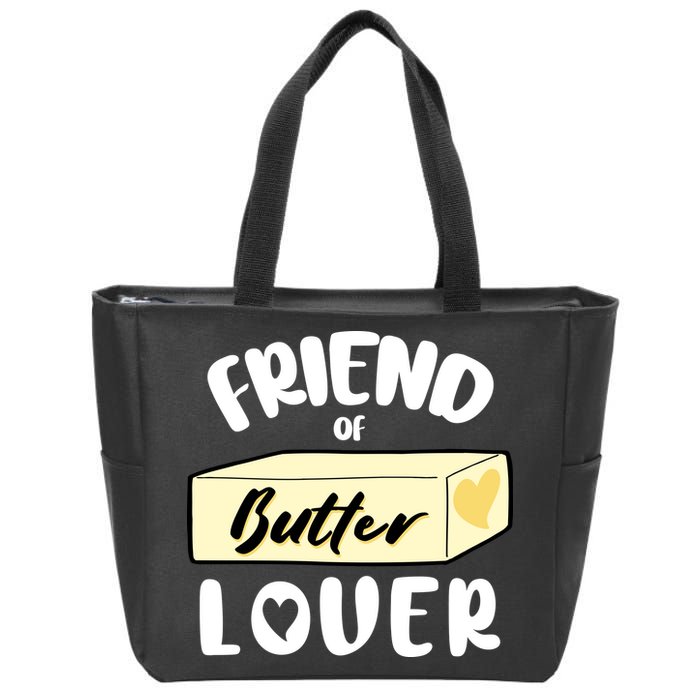 Funny Friend Of Butter Lover Matching Group Zip Tote Bag