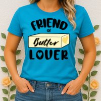 Funny Friend Of Butter Lover Matching Group Womens T-Shirt