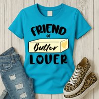 Funny Friend Of Butter Lover Matching Group Womens T-Shirt