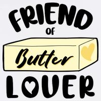 Funny Friend Of Butter Lover Matching Group Garment-Dyed Sweatshirt