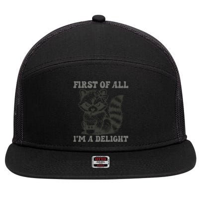 Funny First Of All I Am A Delight Sarcastic Angry Opossum 7 Panel Mesh Trucker Snapback Hat