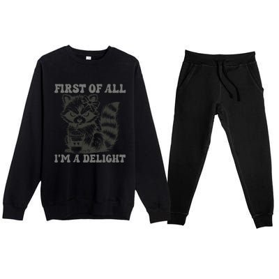 Funny First Of All I Am A Delight Sarcastic Angry Opossum Premium Crewneck Sweatsuit Set