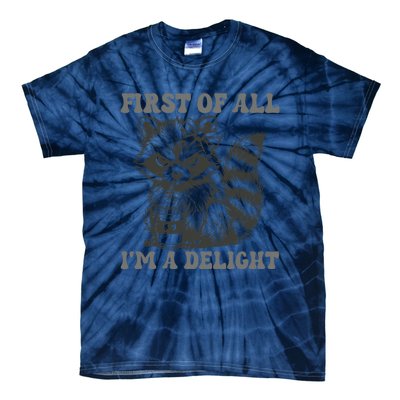 Funny First Of All I Am A Delight Sarcastic Angry Opossum Tie-Dye T-Shirt