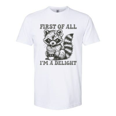 Funny First Of All I Am A Delight Sarcastic Angry Opossum Softstyle CVC T-Shirt