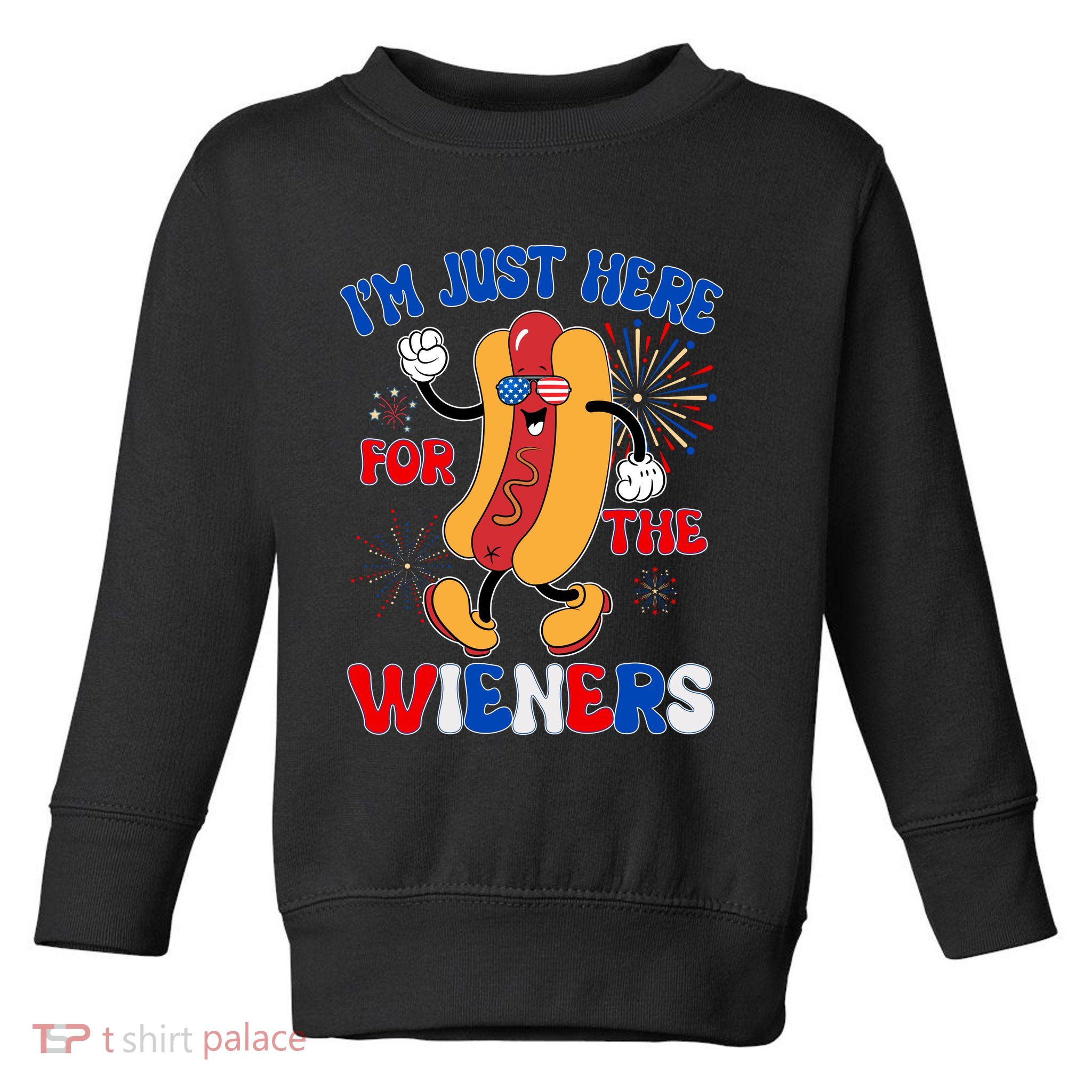 Funny Fouth Of July IM Just Here For The Wieners Hotdog Lover Toddler Sweatshirt