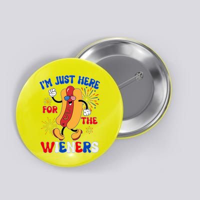 Funny Fouth Of July IM Just Here For The Wieners Hotdog Lover Button
