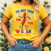 Funny Fouth Of July IM Just Here For The Wieners Hotdog Lover Womens T-Shirt