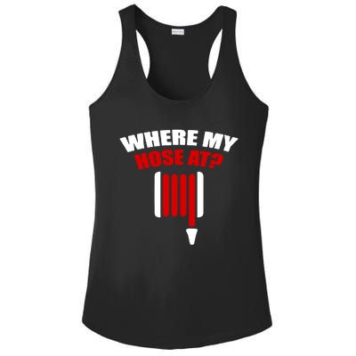 Funny Firefighter Plumber Where My Hose At Gift Ladies PosiCharge Competitor Racerback Tank