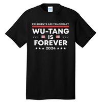 Funny Forever Presidents Are Temporary 2024 Tall T-Shirt