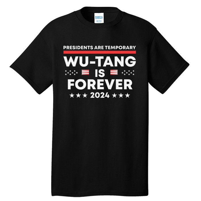 Funny Forever Presidents Are Temporary 2024 Tall T-Shirt