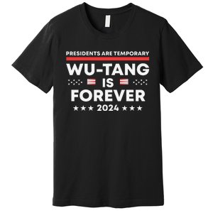 Funny Forever Presidents Are Temporary 2024 Premium T-Shirt