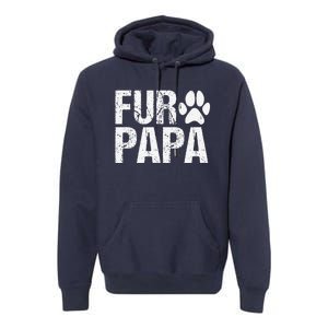 Funny Fur Papa Pet Lover Dog Dad Fathers Day Premium Hoodie