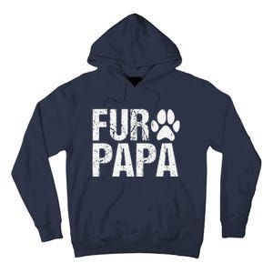 Funny Fur Papa Pet Lover Dog Dad Fathers Day Tall Hoodie